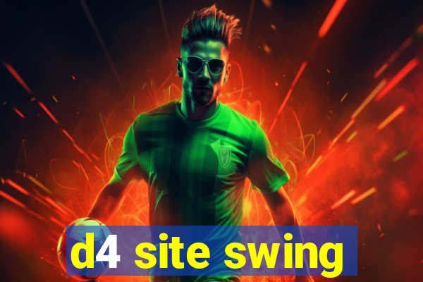 d4 site swing